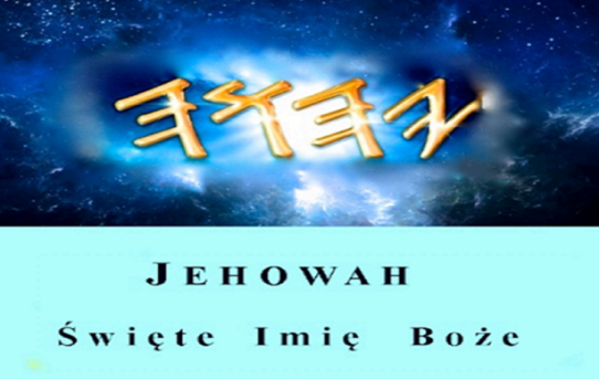 JEHOWAH Święte Imię Boże